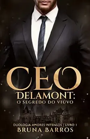 CEO Delamont – O Segredo do Viúvo (Duologia Amores Intensos Livro 1) - Bruna  Barros