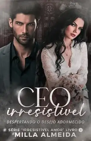 Ceo Irresistível: Série Irresistível Amor 3 – Milla Almeida