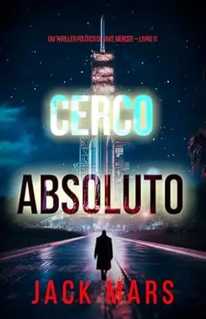 Cerco Absoluto (Um Thriller Político de Jake Mercer — Livro 11) – Jack Mars