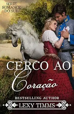 Cerco ao Coração: Série Romance do Sul – Livro 2 – Lexy Timms