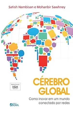 Cérebro global ; Como inovar em um mundo conectado por redes – Mohanbir Sawhney