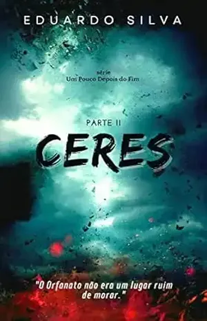 Ceres (Um Pouco Depois do Fim Livro 2) - Eduardo Silva