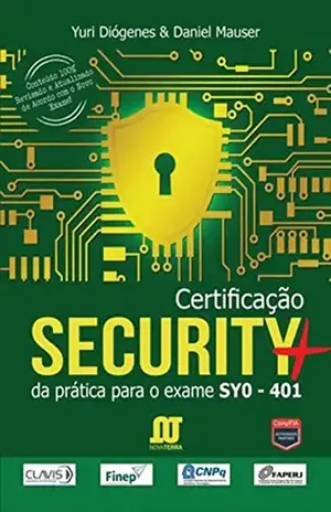 Certificação Security+: Da prática para o exame SYO–401 – Yuri Diógenes
