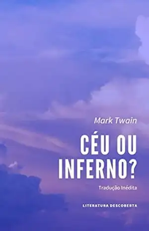 Céu ou Inferno? – Mark Twain