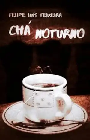 Chá noturno – Felipe Luís Teixeira