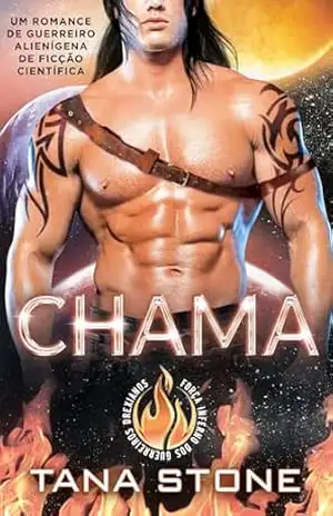 CHAMA: Um Romance de Guerreiro Alienígena de Ficção Científica (Força Inferno dos Guerreiros Drexianos Livro 4) – Tana Stone
