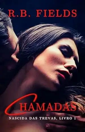 Chamadas: Nascida das Trevas (Livro 1) – R. B. Fields