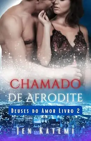 Chamado de Afrodite: Um romance erótico paranormal transgênero (M/F) (Deuses do Amor Livro 2) – Jen Katemi