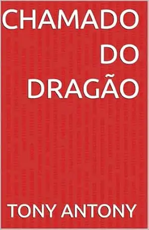 CHAMADO DO DRAGÃO – Tony Antony