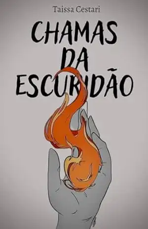 Chamas da Escuridão – Taissa  Cestari
