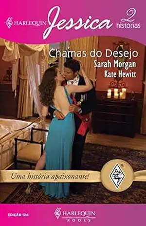 Chamas do desejo (Harlequin Jessica Livro 124) – Sarah Morgan
