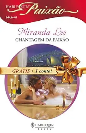 Chantagem da paixão (Harlequin Paixão Livro 81) – Miranda Lee