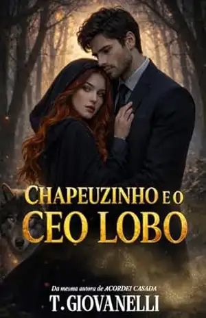 Chapéuzinho e o CEO Lobo – Tânia  Giovanelli