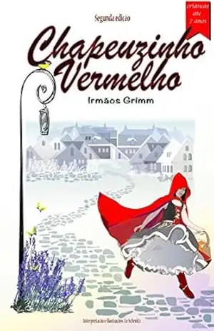 Chapeuzinho Vermelho: Livro Infantil Ilustrado – Lenice Schmitz