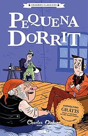 Charles Dickens – Pequena Dorrit (Grandes Clássicos – Charles Dickens Livro 7) – Charles Dickens