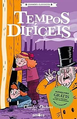 Charles Dickens – Tempos Difíceis (Grandes Clássicos – Charles Dickens Livro 8) – Charles Dickens