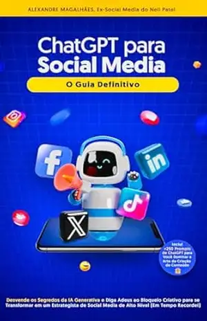 ChatGPT para Social Media: O Guia Definitivo – Alexandre Magalhães