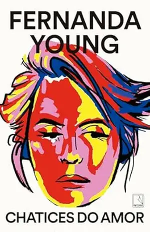 Chatices do amor - Fernanda Young