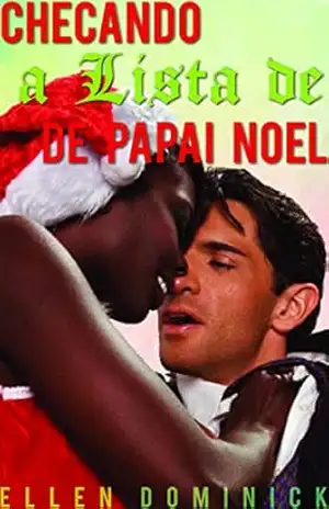 Checando a Lista de Papai Noel: Um Natal Erótico Interracial - Ellen Dominick