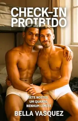 Check–in Proibido: Sete noites, um quarto, nenhum limite. (Tesão Urbano – Conto Erótico Gay) – Bella  Vasquez