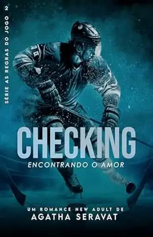 CHECKING: Encontrando o amor: (SÉRIE AS REGRAS DO JOGO) – Agatha Seravat