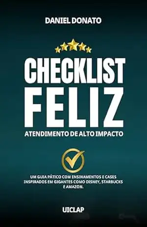 CHECKLIST FELIZ: ATENDIMENTO DE ALTO IMPACTO! – Daniel  Donato