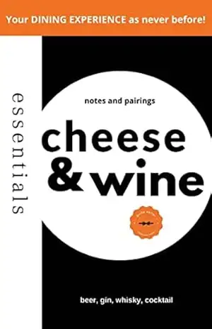 CHEESE & WINE ESSENTIALS: Notes and pairing (FINE DINING ESSENTIALS Livro 3) – GUIDE WAITER