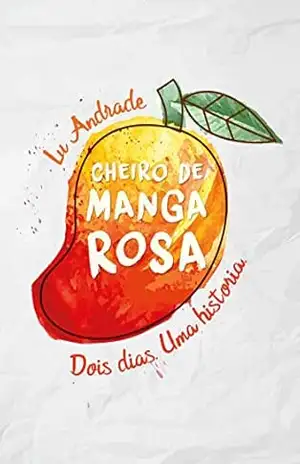 Cheiro de manga rosa – Lu Andrade