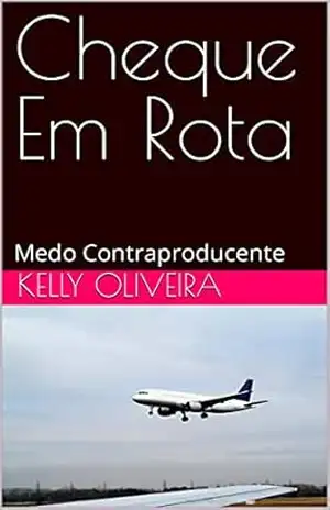 Cheque Em Rota: Medo Contraproducente – Kelly Oliveira