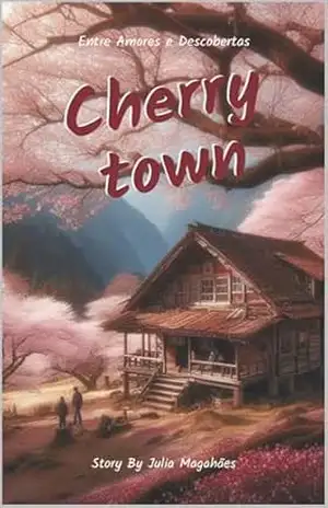 Cherrytown: Entre Amores e Descobertas – Julia Magalhães