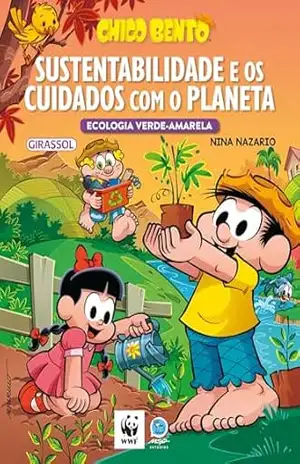 Chico Bento – Sustentabilidade e os Cuidados com o Planeta (Ecologia Verde–Amarela) – Nina Nazario