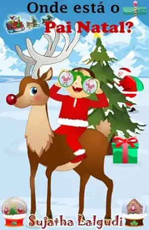 Childrens Portuguese books: Onde está o Pai Natal? (para Crianças dos 4 aos 8 Anos): Um livro ilustrado do Dia da Mãe para crianças (Leitura Infantil – … Um livros ilustrado para crianças 3) – Sujatha Lalgudi