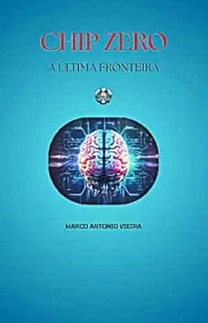 CHIP ZERO: A última frequência – Marco Antônio Vieira