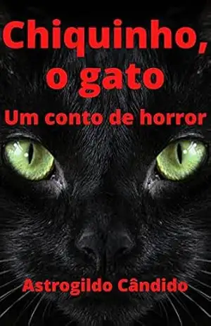 Chiquinho, o gato: Um conto de horror – Astrogildo Cândido