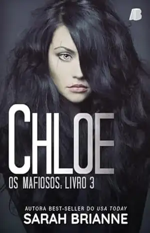 Chloe (Os Mafiosos Livro 3) – Sarah Brianne