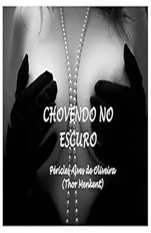 CHOVENDO NO ESCURO (1) – PÉRICLES ALVES DE OLIVEIRA