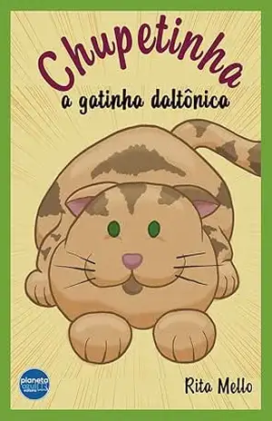 Chupetinha – A Gatinha daltônica – Rita Mello