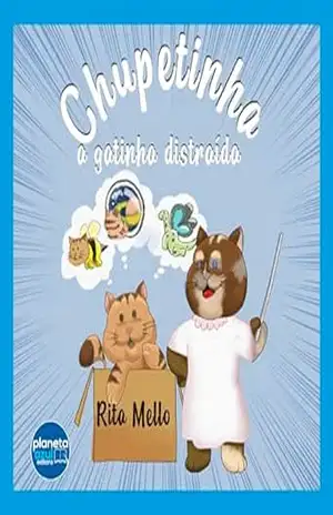 Chupetinha a gatinha distraída – Rita Mello