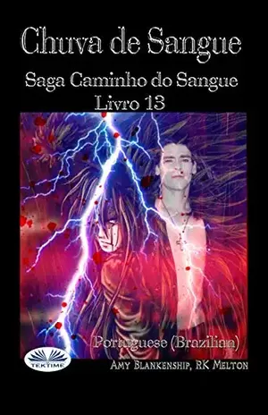 Chuva de Sangue: Saga Caminho do Sangue Livro 13 - Amy Blankenship