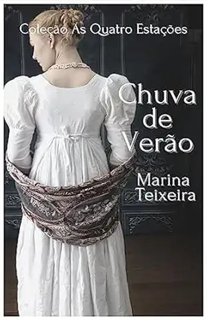 Chuva de Verão (Coleção As Quatro Estações Livro 2) – Marina  Teixeira