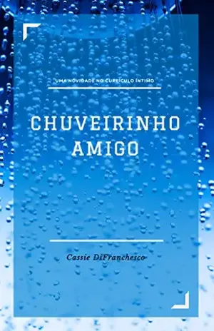 Chuveirinho Amigo: Uma novidade no curriculo íntimo – Cassie DiFranchesco