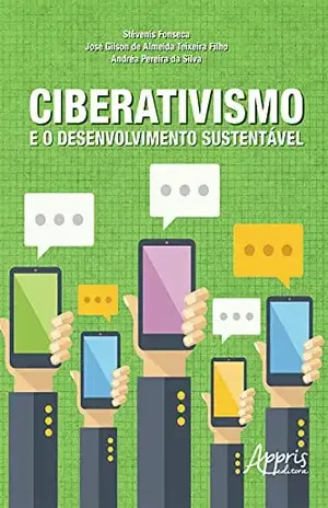 Ciberativismo e o Desenvolvimento Sustentável - Stêvenis Moacir Moura da Fonseca