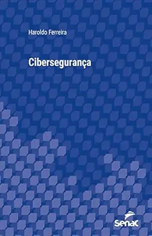 Cibersegurança (Série Universitária) – Haroldo Ferreira