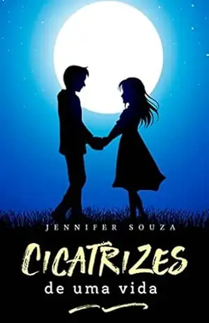 Cicatrizes de uma vida – Jennifer Souza
