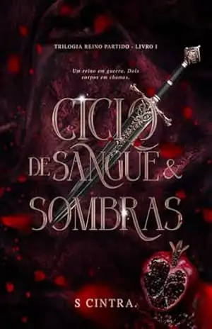 Ciclo de Sangue e Sombras: Trilogia Reino Partido – Livro 1 – S. Cintra