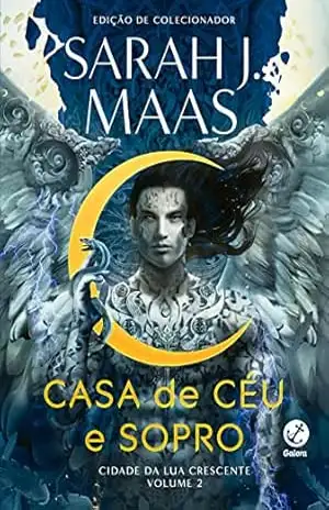 Cidade da Lua Crescente: Casa de céu e sopro (Vol. 2) (Cidade da Luz Crescente) – Sarah J. Maas