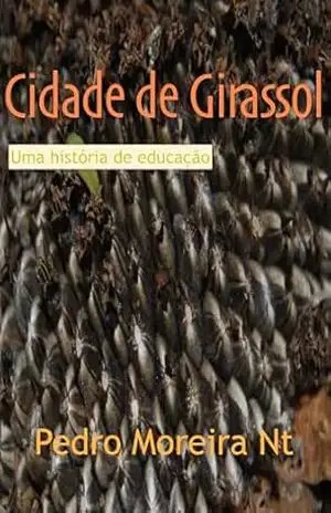 CIDADE DE GIRASSOL – Pedro Moreira da Silva Neto