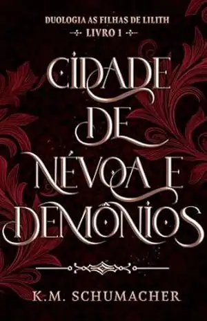Cidade de Névoa e Demônios (As Filhas de Lilith Livro 1) – K.M. Schumacher