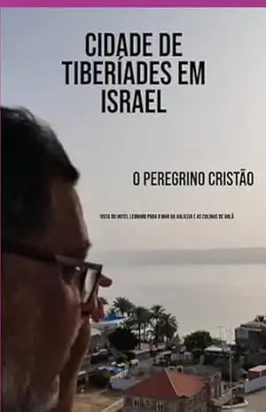 Cidade De Tiberíades Em Israel – Peregrino O Cristão