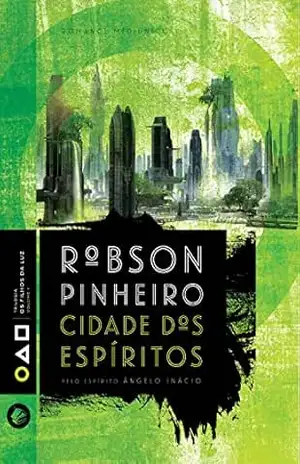 Cidade dos espíritos – Robson Pinheiro